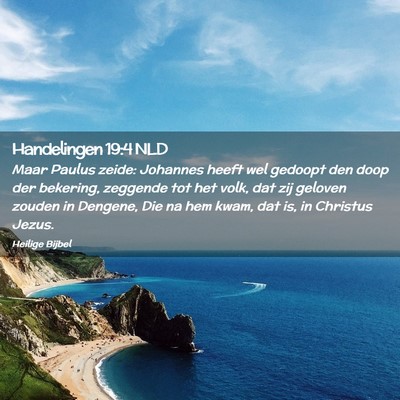 Picture 02 - Handelingen 19:4 NLD - Maar Paulus zeide: Johannes heeft wel gedoopt den - Bible Verse Picture