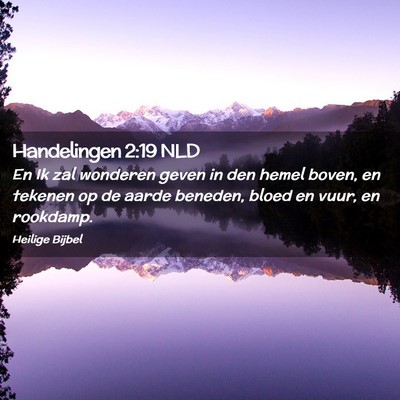 Picture 02 - Handelingen 2:19 NLD - En Ik zal wonderen geven in den hemel boven, en - Bible Verse Picture