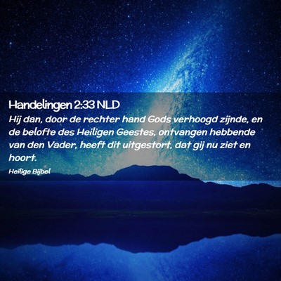 Picture 02 - Handelingen 2:33 NLD - Hij dan, door de rechter hand Gods verhoogd - Bible Verse Picture
