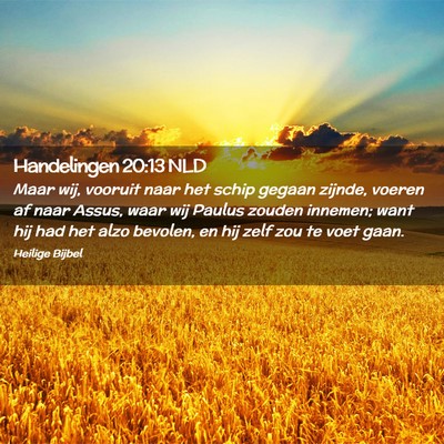 Picture 02 - Handelingen 20:13 NLD - Maar wij, vooruit naar het schip gegaan zijnde, - Bible Verse Picture
