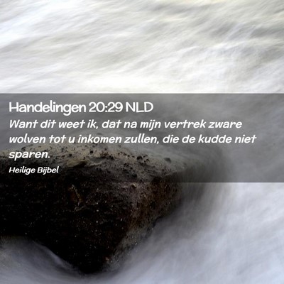 Picture 02 - Handelingen 20:29 NLD - Want dit weet ik, dat na mijn vertrek zware - Bible Verse Picture
