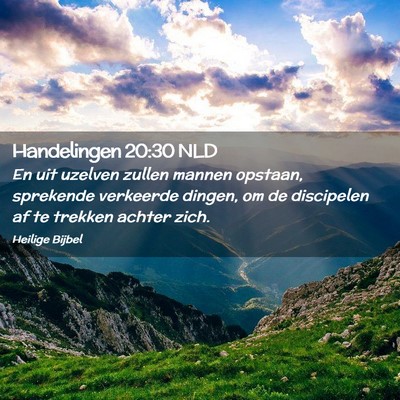 Picture 02 - Handelingen 20:30 NLD - En uit uzelven zullen mannen opstaan, sprekende - Bible Verse Picture