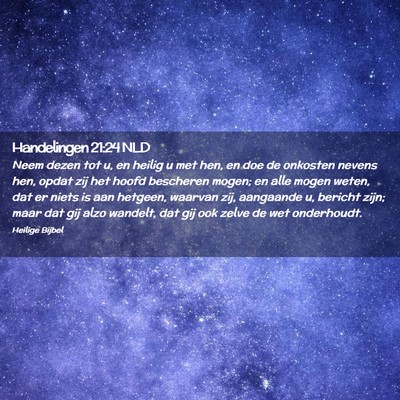 Picture 02 - Handelingen 21:24 NLD - Neem dezen tot u, en heilig u met hen, en doe de - Bible Verse Picture