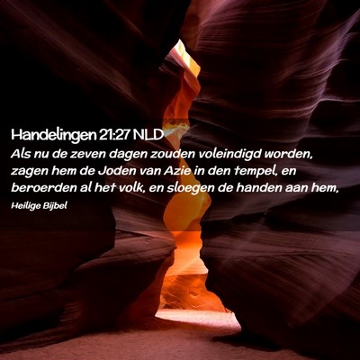 Picture 02 - Handelingen 21:27 NLD - Als nu de zeven dagen zouden voleindigd worden, - Bible Verse Picture