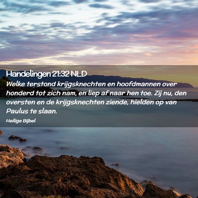 Picture 02 - Handelingen 21:32 NLD - Welke terstond krijgsknechten en hoofdmannen over - Bible Verse Picture