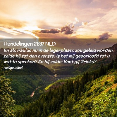 Picture 02 - Handelingen 21:37 NLD - En als Paulus nu in de legerplaats zou geleid - Bible Verse Picture