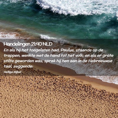 Picture 02 - Handelingen 21:40 NLD - En als hij het toegelaten had, Paulus, staande op - Bible Verse Picture