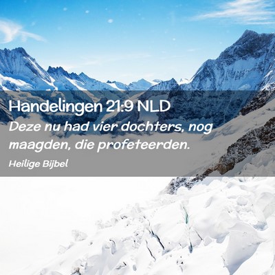 Picture 02 - Handelingen 21:9 NLD - Deze nu had vier dochters, nog maagden, die - Bible Verse Picture