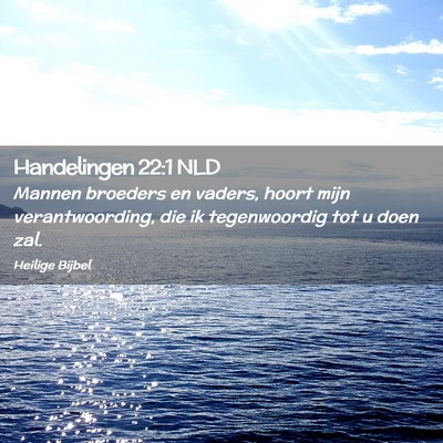 Picture 02 - Handelingen 22:1 NLD - Mannen broeders en vaders, hoort mijn - Bible Verse Picture
