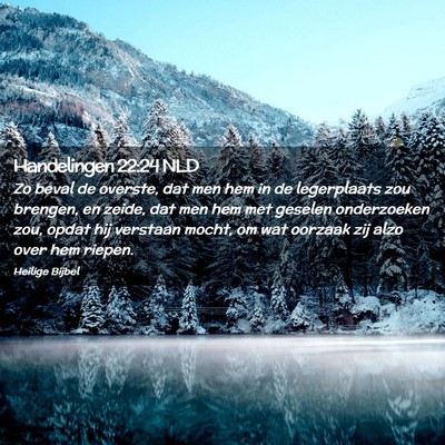 Picture 02 - Handelingen 22:24 NLD - Zo beval de overste, dat men hem in de - Bible Verse Picture