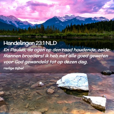 Picture 02 - Handelingen 23:1 NLD - En Paulus, de ogen op den raad houdende, zeide: - Bible Verse Picture
