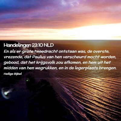 Picture 02 - Handelingen 23:10 NLD - En als er grote tweedracht ontstaan was, de - Bible Verse Picture