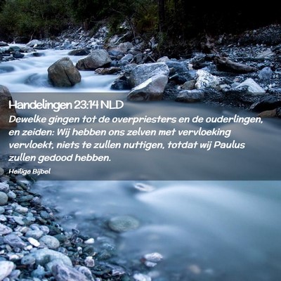 Picture 02 - Handelingen 23:14 NLD - Dewelke gingen tot de overpriesters en de - Bible Verse Picture