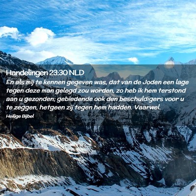 Picture 02 - Handelingen 23:30 NLD - En als mij te kennen gegeven was, dat van de - Bible Verse Picture