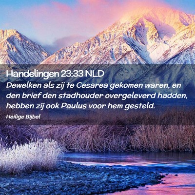 Picture 02 - Handelingen 23:33 NLD - Dewelken als zij te Cesarea gekomen waren, en den - Bible Verse Picture