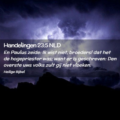 Picture 02 - Handelingen 23:5 NLD - En Paulus zeide: Ik wist niet, broeders! dat het - Bible Verse Picture