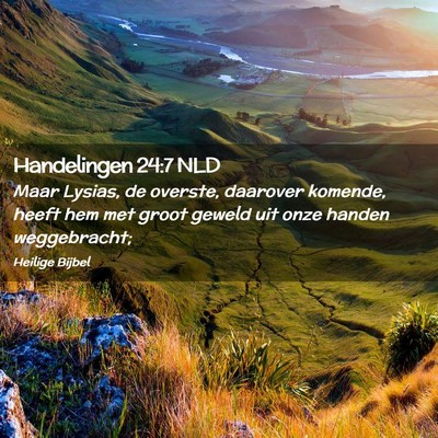 Picture 02 - Handelingen 24:7 NLD - Maar Lysias, de overste, daarover komende, heeft - Bible Verse Picture