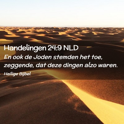 Picture 02 - Handelingen 24:9 NLD - En ook de Joden stemden het toe, zeggende, dat - Bible Verse Picture