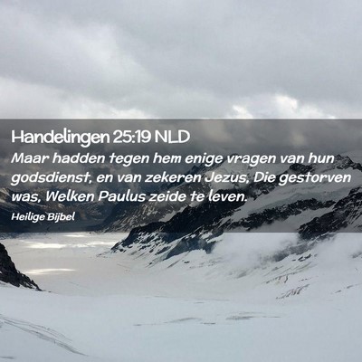 Picture 02 - Handelingen 25:19 NLD - Maar hadden tegen hem enige vragen van hun - Bible Verse Picture