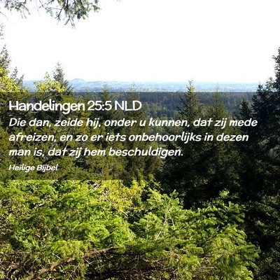 Picture 02 - Handelingen 25:5 NLD - Die dan, zeide hij, onder u kunnen, dat zij mede - Bible Verse Picture