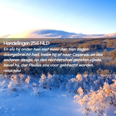 Picture 02 - Handelingen 25:6 NLD - En als hij onder hen niet meer dan tien dagen - Bible Verse Picture