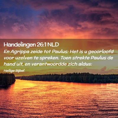 Picture 02 - Handelingen 26:1 NLD - En Agrippa zeide tot Paulus: Het is u geoorloofd - Bible Verse Picture