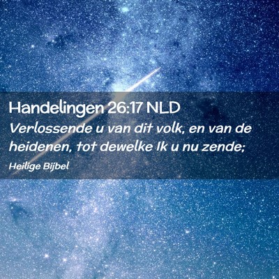 Picture 02 - Handelingen 26:17 NLD - Verlossende u van dit volk, en van de heidenen, - Bible Verse Picture