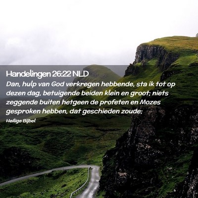 Picture 02 - Handelingen 26:22 NLD - Dan, hulp van God verkregen hebbende, sta ik tot - Bible Verse Picture
