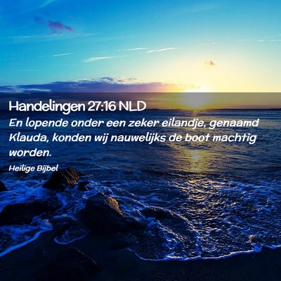 Picture 02 - Handelingen 27:16 NLD - En lopende onder een zeker eilandje, genaamd - Bible Verse Picture