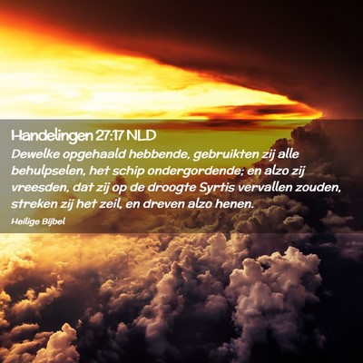 Picture 02 - Handelingen 27:17 NLD - Dewelke opgehaald hebbende, gebruikten zij alle - Bible Verse Picture