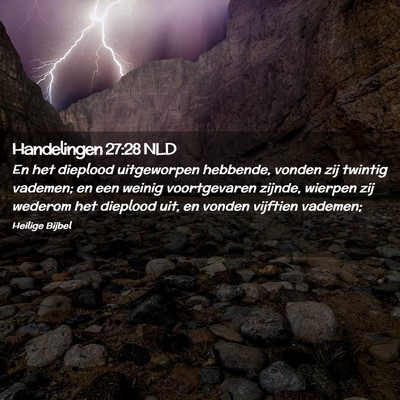 Picture 02 - Handelingen 27:28 NLD - En het dieplood uitgeworpen hebbende, vonden zij - Bible Verse Picture