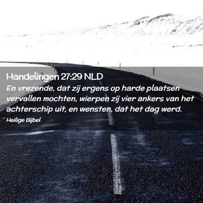 Picture 02 - Handelingen 27:29 NLD - En vrezende, dat zij ergens op harde plaatsen - Bible Verse Picture