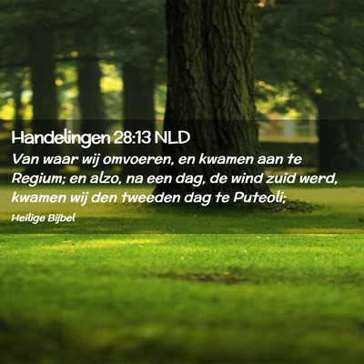 Picture 02 - Handelingen 28:13 NLD - Van waar wij omvoeren, en kwamen aan te Regium; - Bible Verse Picture