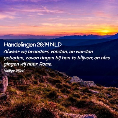 Picture 02 - Handelingen 28:14 NLD - Alwaar wij broeders vonden, en werden gebeden, - Bible Verse Picture