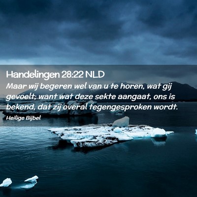 Picture 02 - Handelingen 28:22 NLD - Maar wij begeren wel van u te horen, wat gij - Bible Verse Picture