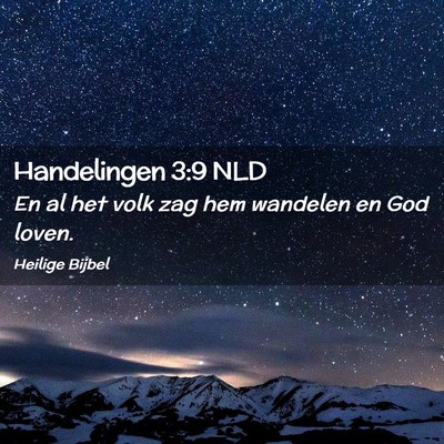 Picture 02 - Handelingen 3:9 NLD - En al het volk zag hem wandelen en God - Bible Verse Picture