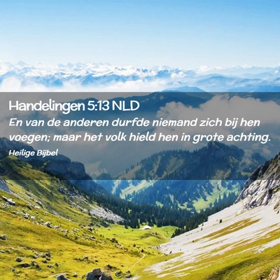 Picture 02 - Handelingen 5:13 NLD - En van de anderen durfde niemand zich bij hen - Bible Verse Picture
