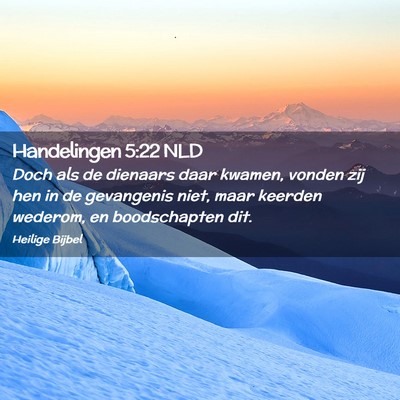 Picture 02 - Handelingen 5:22 NLD - Doch als de dienaars daar kwamen, vonden zij hen - Bible Verse Picture