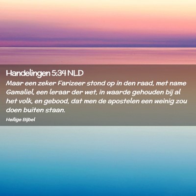 Picture 02 - Handelingen 5:34 NLD - Maar een zeker Farizeer stond op in den raad, met - Bible Verse Picture