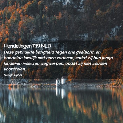 Picture 02 - Handelingen 7:19 NLD - Deze gebruikte listigheid tegen ons geslacht, en - Bible Verse Picture