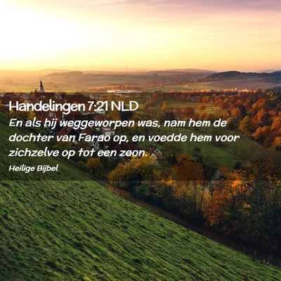 Picture 02 - Handelingen 7:21 NLD - En als hij weggeworpen was, nam hem de dochter - Bible Verse Picture