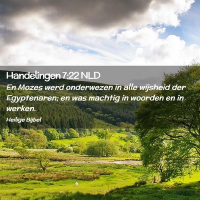 Picture 02 - Handelingen 7:22 NLD - En Mozes werd onderwezen in alle wijsheid der - Bible Verse Picture