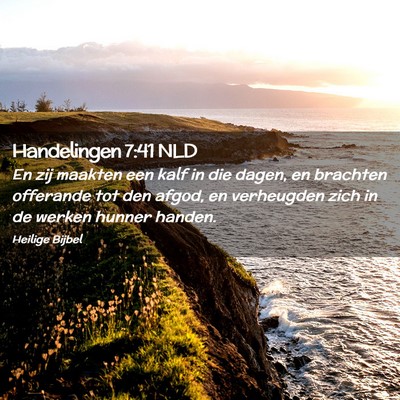 Picture 02 - Handelingen 7:41 NLD - En zij maakten een kalf in die dagen, en brachten - Bible Verse Picture