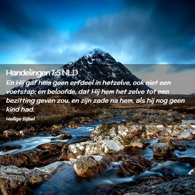 Picture 02 - Handelingen 7:5 NLD - En Hij gaf hem geen erfdeel in hetzelve, ook niet - Bible Verse Picture