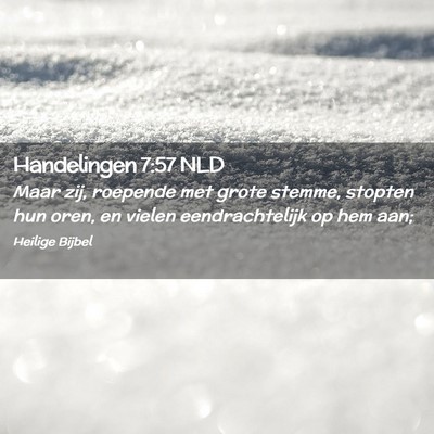 Picture 02 - Handelingen 7:57 NLD - Maar zij, roepende met grote stemme, stopten hun - Bible Verse Picture