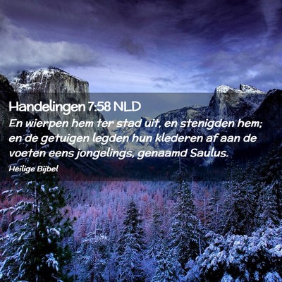 Picture 02 - Handelingen 7:58 NLD - En wierpen hem ter stad uit, en stenigden hem; en - Bible Verse Picture