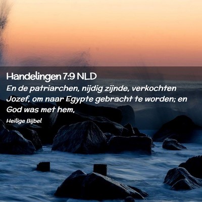Picture 02 - Handelingen 7:9 NLD - En de patriarchen, nijdig zijnde, verkochten - Bible Verse Picture