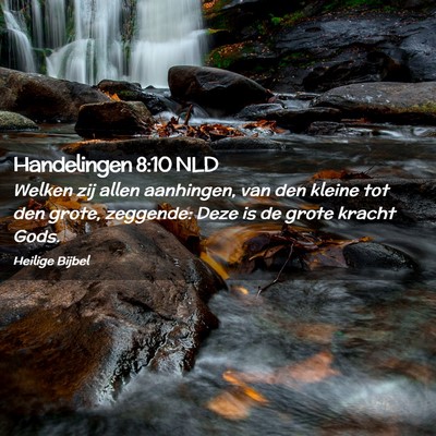 Picture 02 - Handelingen 8:10 NLD - Welken zij allen aanhingen, van den kleine tot - Bible Verse Picture