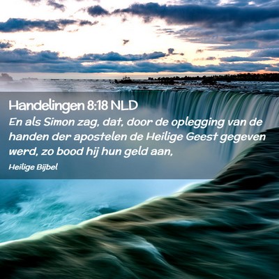 Picture 02 - Handelingen 8:18 NLD - En als Simon zag, dat, door de oplegging van de - Bible Verse Picture