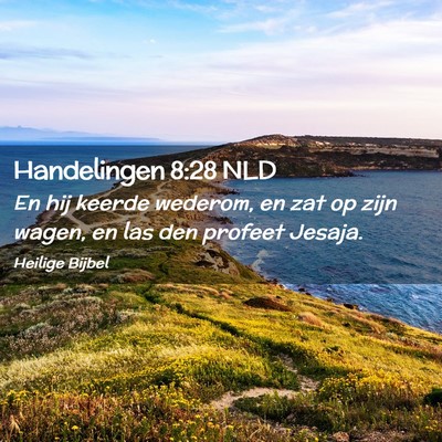Picture 02 - Handelingen 8:28 NLD - En hij keerde wederom, en zat op zijn wagen, en - Bible Verse Picture